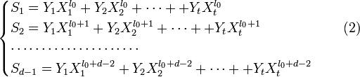 { egin{cases}S_1 = Y_1 X_1^{l_0} + Y_2 X_2^{l_0} + dots + + Y_t X_t^{l_0} S_2 = Y_1 X_1^{l_0+1} + Y_2 X_2^{l_0+1} + dots + + Y_t X_t^{l_0+1} quad quad quad quad quadquad(2) cdots cdots cdots cdots cdots cdots cdots S_{d-1} = Y_1 X_1^{l_0+d-2} + Y_2 X_2^{l_0+d-2} + dots + + Y_t X_t^{l_0+d-2} end{cases} }