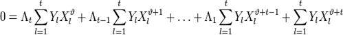 0 = Lambda_t sum_{l=1}^t Y_l X_{l}^{vartheta} + Lambda_{t-1} sum_{l=1}^t Y_l X_{l}^{vartheta+1} + dots + Lambda_{1} sum_{l=1}^t Y_l X_{l}^{vartheta+t-1} + sum_{l=1}^t Y_l X_{l}^{vartheta+t}