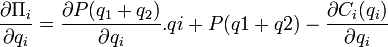 frac{partial Pi_i }{partial q_i} = frac{partial P(q_1+q_2) }{partial q_i}.qi + P(q1+q2) - frac{partial C_i (q_i)}{partial q_i}