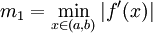 ~m_1=minlimits_{xin(a,b)}left|f