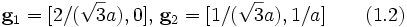 mathbf{g}_1=[2/(sqrt{3}a),0],,mathbf{g}_2=[1/(sqrt{3}a),1/a]qquad(1.2)