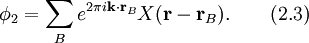 phi_2=sum_Be^{2pi imathbf{k}cdot mathbf{r}_B}X(mathbf{r}-mathbf{r}_B).qquad(2.3)
