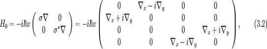 H_0=-ihbar vleft(egin{array}{cc}  mathbf{sigma}mathbf{
abla} & 0   0 & mathbf{sigma^{*}
abla} end{array}
ight) =-ihbar v left(egin{array}{cccc}  0 & 
abla_x-i
abla_y & 0 & 0   
abla_x+i
abla_y & 0 & 0 & 0   0 & 0 & 0 & 
abla_x+i
abla_y   0 & 0 & 
abla_x-i
abla_y & 0 end{array}
ight),qquad(3.2)