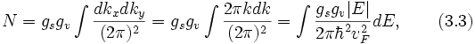 N=g_sg_vint{frac{dk_xdk_y}{(2pi)^2}}=g_sg_vint{frac{2pi kdk}{(2pi)^2}}=int{frac{g_sg_v|E|}{2pi hbar^2v_F^2}dE},qquad(3.3)