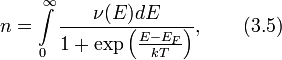 n=intlimits_0^{infty}{frac{
u(E)dE}{1+exp{left(frac{E-E_F}{kT}
ight)}}},qquad(3.5)