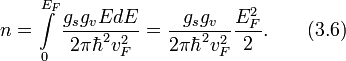 n=intlimits_0^{E_F}{frac{g_sg_vEdE}{2pi hbar^2v_F^2}}=frac{g_sg_v}{2pi hbar^2v_F^2}frac{E_F^2}{2}.qquad(3.6)