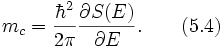 m_c=frac{hbar^2}{2pi}frac{partial S(E)}{partial E}.qquad(5.4)