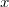 x