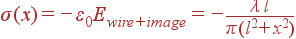 sigma(x) = -varepsilon_0E_{wire+image} = -frac{lambda l}{pi(l^2+x^2)}