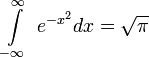 intlimits_{-infty}^{infty} e^{-x^2}{dx} = sqrt{pi}
