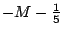 $-M-frac{1}{5}$