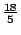 $frac{18}{5}$