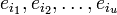e_{i_1}, e_{i_2},ldots, e_{i_u}