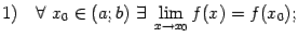 $ 1)quadforall x_0in(a;b) exists limlimits_{x	o x_0}f(x)=f(x_0);$