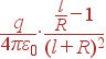 frac{q}{4pivarepsilon_0}cdot frac{frac{l}{R}-1}{(l+R)^2}