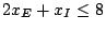 $2x_{E}+x_{I}leq 8$