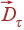 vec{D}_{	au}