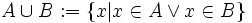 Acup B&nbsp;:= left{x| x in A lor x in Bight}