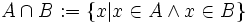 Acap B&nbsp;:= left{x| xin Aland xin Bight}