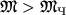${mathfrak M}>{mathfrak M}_�$