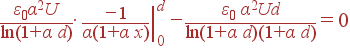 frac{varepsilon_0alpha^2U}{ln(1+alpha d)}cdot left.frac{-1}{alpha(1+alpha x)}ight|_0^d - frac{varepsilon_0 alpha^2Ud}{ln(1+alpha d)(1+alpha d)} = 0