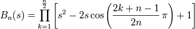 B_n(s)=prod_{k=1}^{frac{n}{2}} left[s^2-2scosleft(frac{2k+n-1}{2n},piight)+1ight]