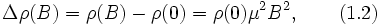 Deltaho(B) = ho(B)-ho(0)= ho(0)mu^2B^2, qquad (1.2)
