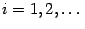 $ i=1,2,dots$