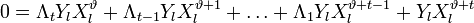 0 = Lambda_t Y_l X_{l}^{vartheta} + Lambda_{t-1} Y_l X_{l}^{vartheta+1} + dots + Lambda_{1} Y_l X_{l}^{vartheta+t-1} + Y_l X_{l}^{vartheta+t}