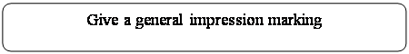 ����������� �������������: Give a general impression marking