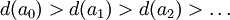 d(a_0)>d(a_1)>d(a_2)>dots