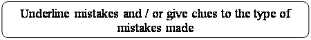 ����������� �������������: Underline mistakes and / or give clues to the type of mistakes made