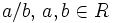 a/b,,a,bin R
