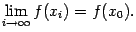 $displaystyle limlimits_{i	oinfty}f(x_i)=f(x_0).$