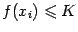 $ f(x_i)leqslant K$