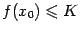 $ f(x_0)leqslant K$