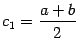 $ c_1=dfrac{a+b}{2}$