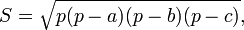 S=sqrt{p(p-a)(p-b)(p-c)},