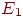 ��������: E_{1}
