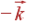 -vec{k}