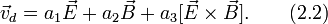 vec v_d=a_1vec{E}+a_2vec{B}+a_3[vec{E}	imes vec{B}].qquad (2.2)