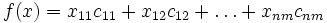 f(x)=x_{11}c_{11}+x_{12}c_{12}+dots+x_{nm}c_{nm}
