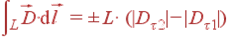 intlimits_Lvec{D}cdot{m d}vec{l} = pm Lcdot (|D_{	au 2}| -|D_{	au 1}|)
