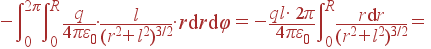 -intlimits_0^{2pi}intlimits_0^R frac{q}{4pivarepsilon_0}cdotfrac{l}{(r^2+l^2)^{3/2}}cdot r{m d}r{m d}varphi = -frac{qlcdot 2pi}{4pivarepsilon_0} intlimits_0^Rfrac{r{m d}r}{(r^2+l^2)^{3/2}} =