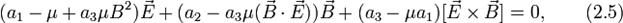 (a_1-mu+a_3mu B^2)vec{E}+(a_2-a_3mu (vec{B}cdotvec{E}) )vec{B}+(a_3-mu a_1)[vec{E}	imes vec{B}]=0,qquad (2.5)