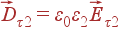 vec{D}_{	au 2} = varepsilon_0varepsilon_2 vec{E}_{	au 2}