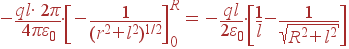 -frac{qlcdot 2pi}{4pivarepsilon_0}cdotleft[-frac{1} {(r^2+l^2)^{1/2}}ight]_0^R = -frac{ql}{2varepsilon_0} cdotleft[frac{1}{l}-frac{1}{sqrt{R^2+l^2}}ight]