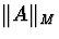 $Vert AVert _M$
