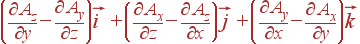 left(frac{partial A_z}{partial y} - frac{partial A_y}{partial z}ight) vec{i} + left( frac{partial A_x}{partial z} - frac{partial A_z} {partial x}ight)vec{j} + left(frac{partial A_y} {partial x} - frac{partial A_x}{partial y}ight) vec{k}