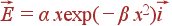 vec{E} = alpha x exp(-eta x^2)vec{i}